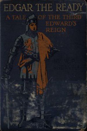 [Gutenberg 49283] • Edgar the Ready: A Tale of the Third Edward's Reign